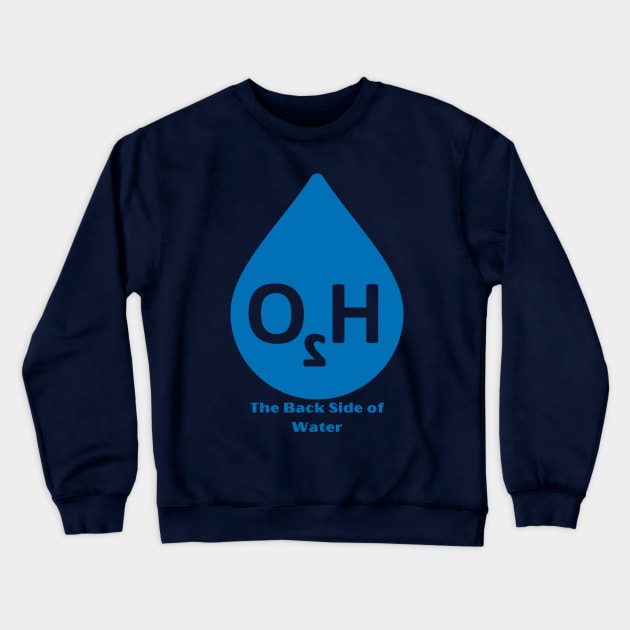 The Back Side of Water Crewneck Sweatshirt by MultiversiTee